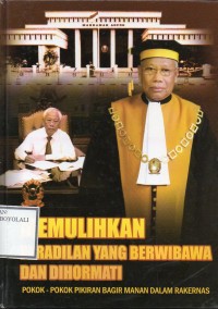 Image of MEMULIHKAN PERADILAN YANG BERWIBAWA DAN DIHORMATI